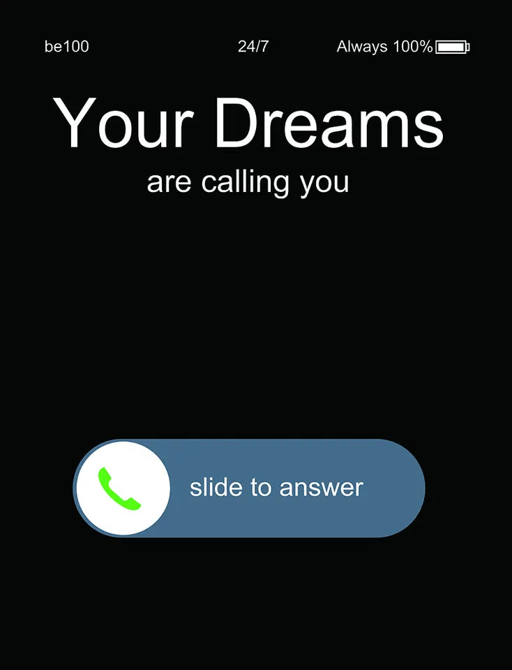 YOUR DREAMS ARE CALLING
